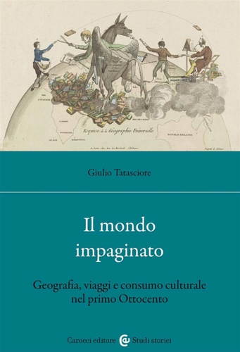 9788829026791-Il mondo impaginato. Geografia, viaggi e consumo culturale nel primo Ottocento.