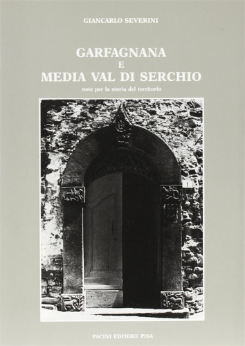 9788877810243-Garfagnana e Media Val di Serchio. Note per la storia del territorio.