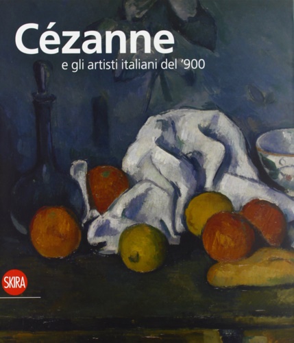 9788857220574-Cézanne e gli artisti italiani del '900.