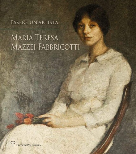 9788859616436-Essere un'Artista. Maria Teresa Mazzei Fabbricotti.