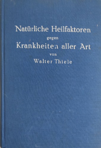 Natürliche Heilfaktoren gegen Krankheiten aller Art.