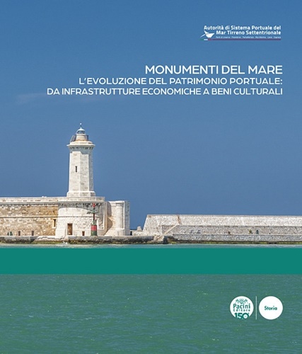 9791254864753-Monumenti del mare. L'evoluzione del patrimonio portuale: da infrastrutture econ