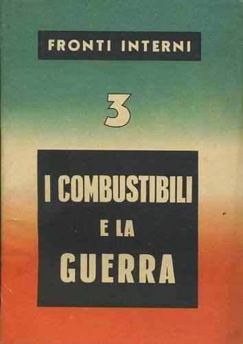 I combustibili e la guerra.