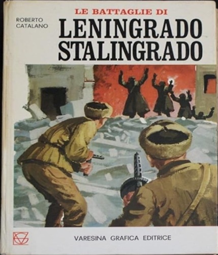 Le battaglia di Leningrado Stalingrado.