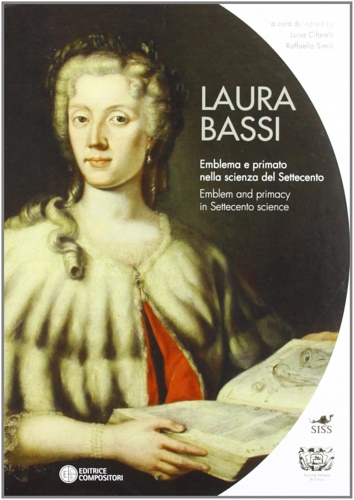 9788877947741-Laura Bassi. Emblema e primato nella scienza del Settecento. Emblem and Primacy