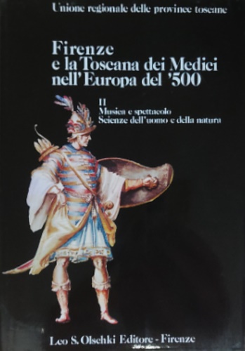 Firenze e la Toscana dei Medici nell'Europa del '500. Vol.II: Musica e spettacol