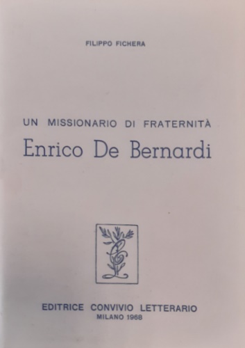 Un missionario di fraternità Enrico De Bernardi.