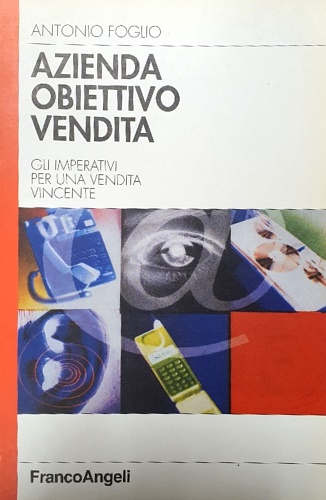 9788846404572-Azienda obiettivo vendita. Gli imperativi per una vendita vincente.