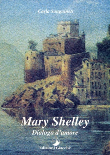 Mary Shelley. Dialogo d'amore.