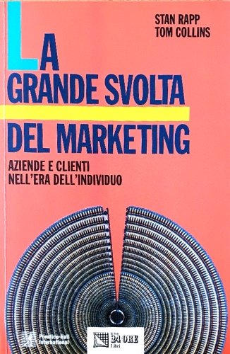 9788871876689-La grande svolta del marketing. Aziende e clienti nell'era dell'individuo.