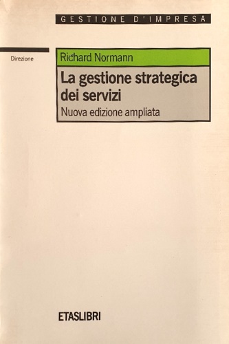 9788845305016-La gestione strategica dei servizi. Nuova edizione ampliata.