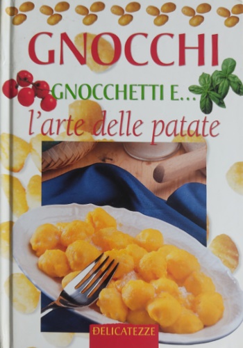 9788844018917-Gnocchi, gnocchetti e... l'arte delle patate.