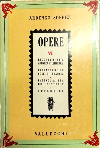 Opere. Vol.VI: Ricordi di vita artistica e letteraria. Ritratto delle cose di Fr