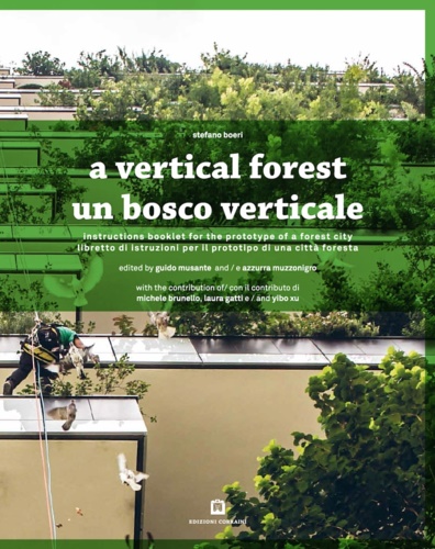 9788875705411-Un bosco verticale. Libretto di istruzioni per il prototipo di una città foresta