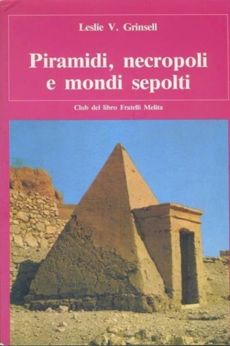 Piramidi, necropoli e mondi sepolti.