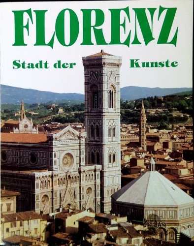 Florenz. Stadt der Kunste.