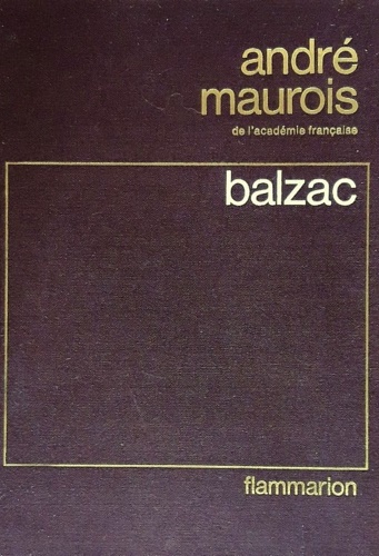 Prométhée ou la vie de Balzac.