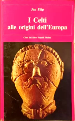 I celti alle origini dell'Europa.