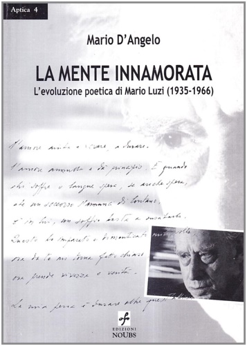 9788887468045-La mente innamorata. L'evoluzione poetica di Mario Luzi, 1935-1966.