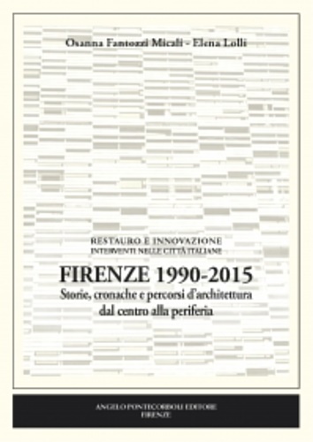 9788888461960-Firenze 1990-2015. Storie, cronache e percorsi d’architettura dal centro alla pe