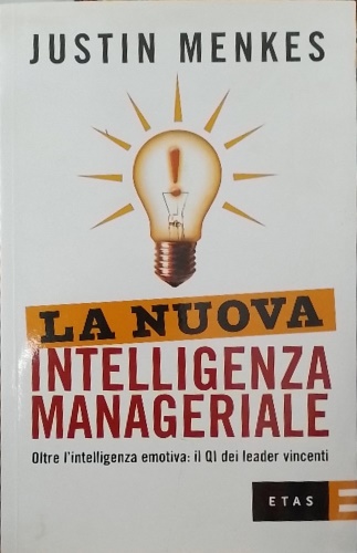 9788845313202-La nuova intelligenza manageriale. Oltre l'intelligenza emotiva: il QI dei leade