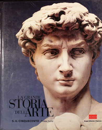 La Grande Storia dell'Arte, 5 Il Cinquecento. Prima parte.