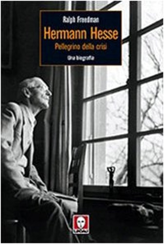 9788871807973-Herman Hesse. Pellegrino della crisi. Una biografia.