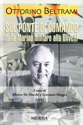 9788842532880-Sul ponte di comando. Dalla marina militare alla Olivetti.