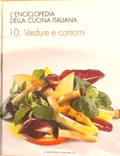 L'enciclopedia della cucina italiana. Volume 10: Verdure e contorni.