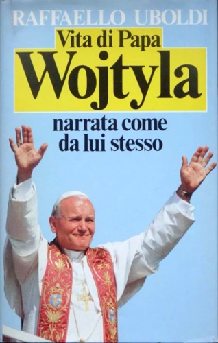 Vita di Papa Wojtyla narrata come da lui stesso.