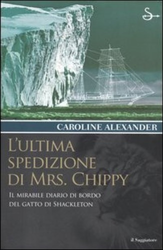 9788842812784-L'ultima spedizione di Mrs. Chippy. Il mirabile diario di bordo del gatto di Sha