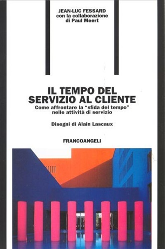 9788820491901-Il tempo del servizio al cliente. Come affrontare la «Sfida del tempo» nelle att