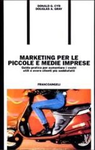 9788820493219-Marketing per le piccole e medie imprese. Guida pratica per aumentare i vostri u