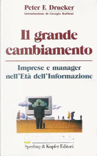 9788820022686-Il grande cambiamento. Imprese e manager nell'età dell'informazione.