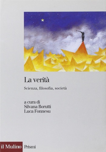 9788815107992-La verità. Scienza, filosofia, società.