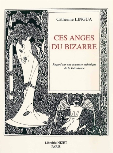 9782707812001-Ces anges du bizarre. Regard sur une aventure esthétique de la Décadence.