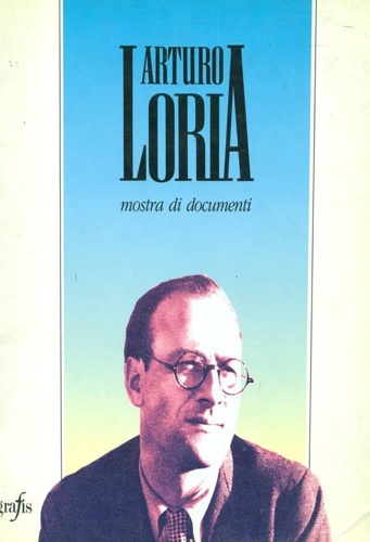 Arturo Loria. Mostra di documenti.