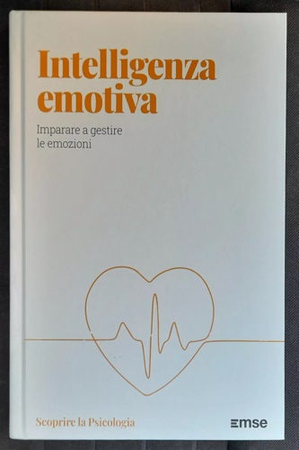 Intelligenza emotiva. Imparare a gestire le emozioni.