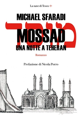 9788893950701-Mossad. Una notte a Teheran.