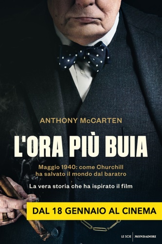 9788804685906-L'ora più buia. Maggio 1940: come Churchill ha salvato il mondo dal baratro.