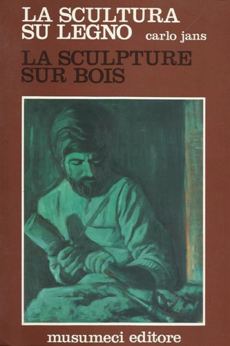 La scultura su legno. La sculture sur bois.