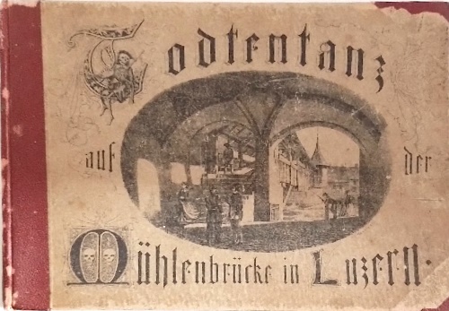 Der Todtentanz auf der Mühlenbrücke in Luzern. Gemalt von Gaspar Meglinger. 1626