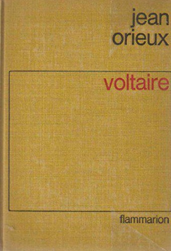 Voltaire ou la royauté de l'esprit.