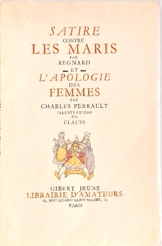 Satire contre les maris par Regnard et L'apologie des femmes par Charles Perraul