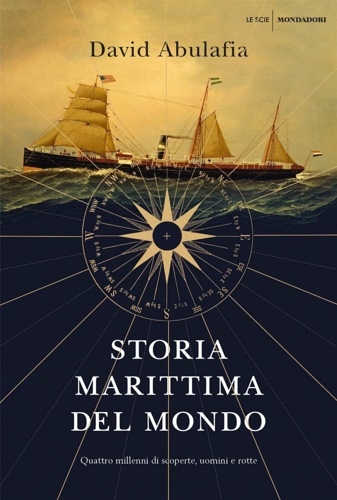 9788804729068-Storia marittima del mondo. Quattro millenni di scoperte, uomini e rotte.