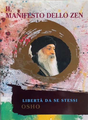 Il manifesto dello Zen, liberta'da se stessi.