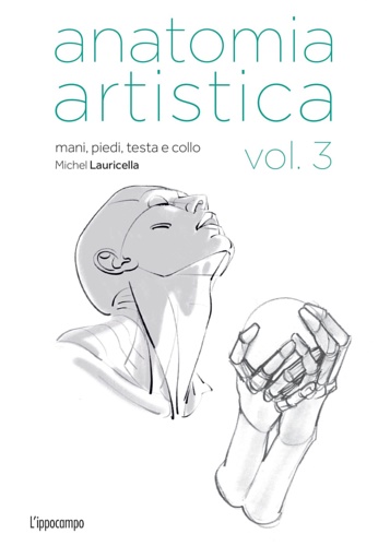 9788867229291-Anatomia artistica. Vol. 3: Mani, piedi, testa e collo.