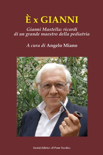 9791259780379-È x Gianni. Gianni Mastella: ricordi di un grande maestro della pediatria.