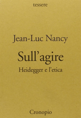 9788885414969-Sull'agire. Heidegger e l'etica.