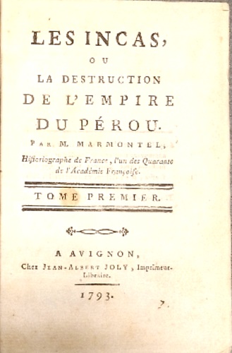 Les incas ou la destruction de l'Empire du Pérou.